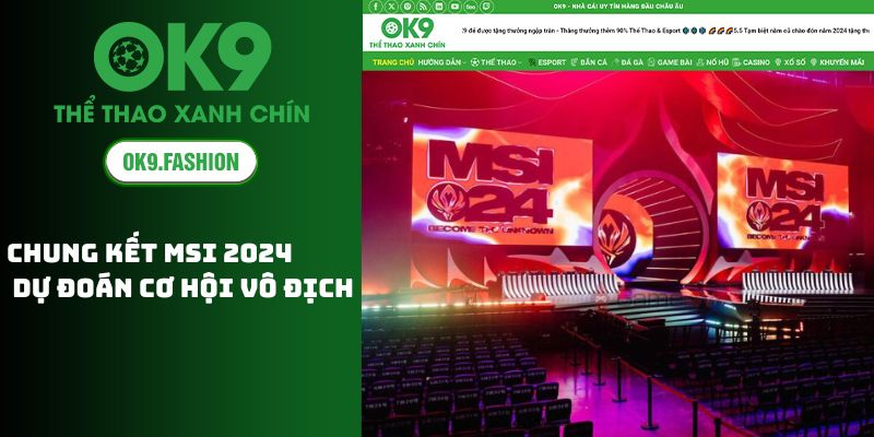 Dự Đoán Cơ Hội Vô Địch MSI 2024