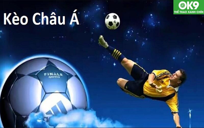 Kèo châu Á thú vị với nhiều tỷ lệ cược