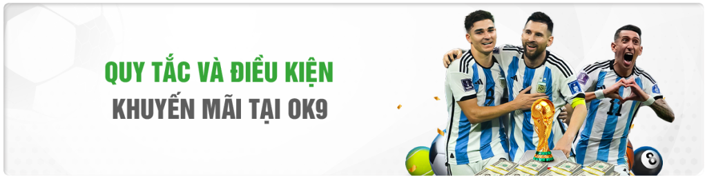 Quy tắc điều kiện khuyến mãi ok9