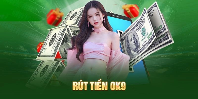 rút tiền OK9