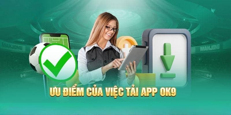 Hướng dẫn cách tải app Ok9 để thỏa mãn nhu cầu giải trí 2 Hướng dẫn cách tải app Ok9