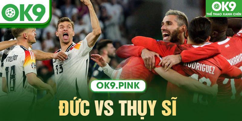 Đức Vs Thụy Sĩ Bảng A Vòng Loại Euro 2024