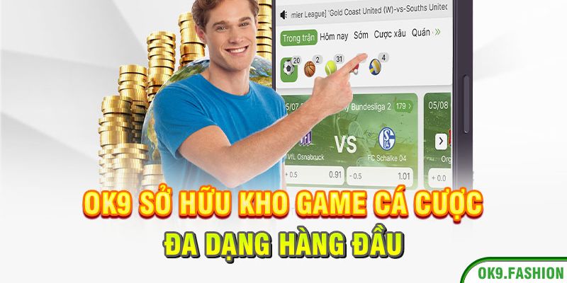 Ok9 sở hữu kho game cá cược đa dạng hàng đầu